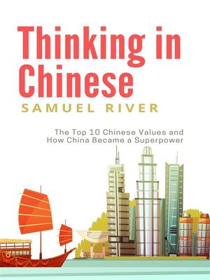cover image of Thinking in Chinese--The Top 10 Chinese Values & How China Became a Superpower